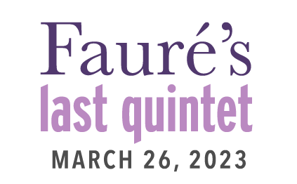 title graphic for Faure's Last Quintet