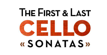 title graphic for The First & Last Cello Sonatas